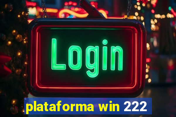 plataforma win 222